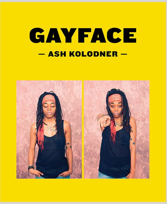 Ash Kolodner: Gayface- Coffee Table Book